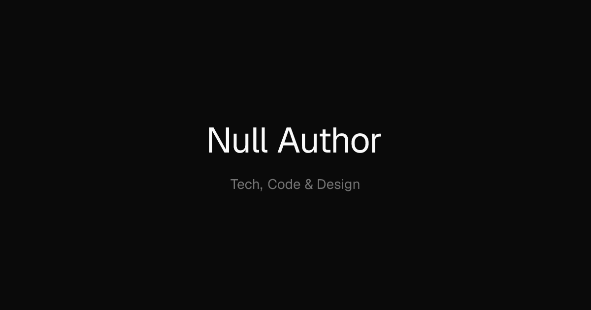 Null Author — Web Development, Design & Tech Articles